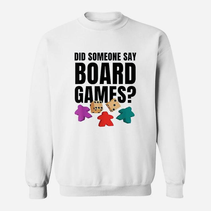 Did Someone Say Board Games Game Of Strategy Sweatshirt