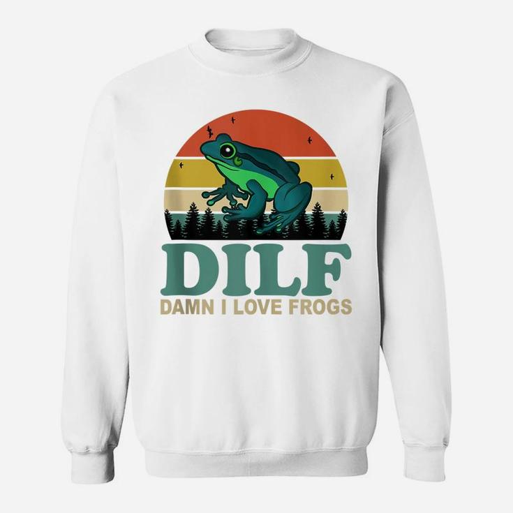 Dilf-Damn I Love Frogs Funny Saying Frog-Amphibian Lovers Sweatshirt