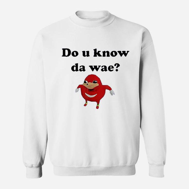 Do You Know Da Wae Ugandan Meme Funny Sweatshirt