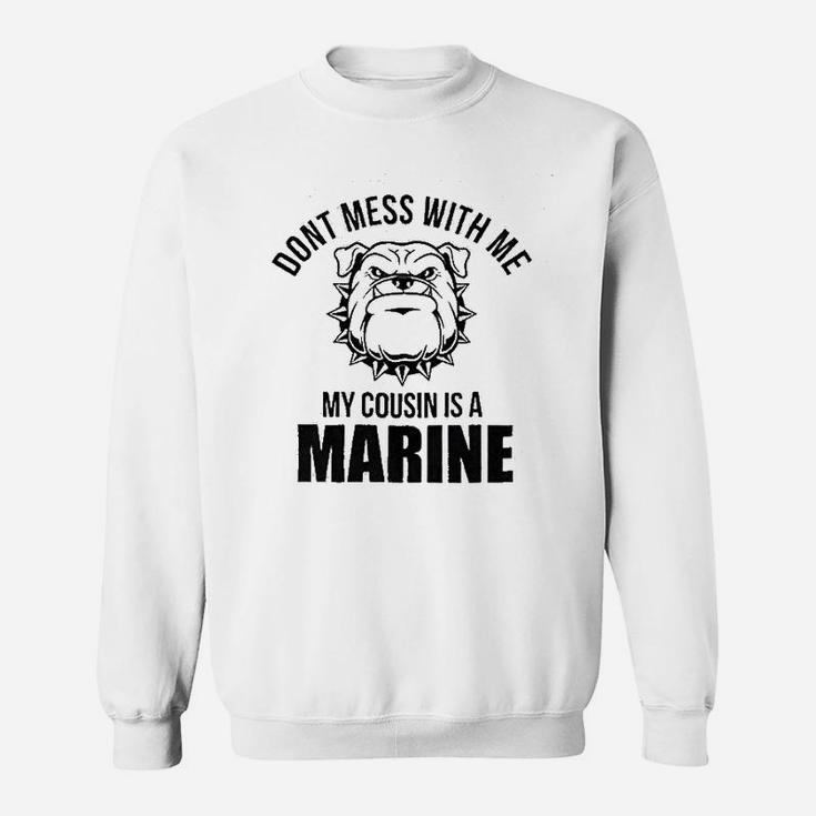 Dont Mess With Me Cousin Is A Marine Newborn Baby Boy Girl Romper Sweatshirt