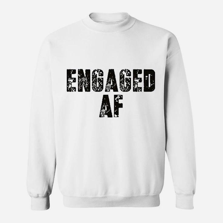 Engaged Af Sweatshirt