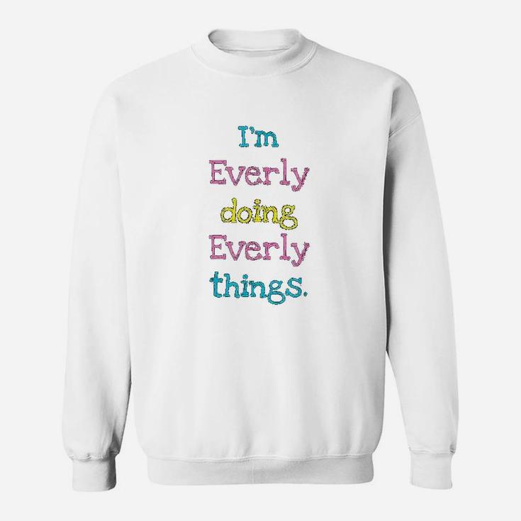 Everly  Doing Everly Things Sweatshirt