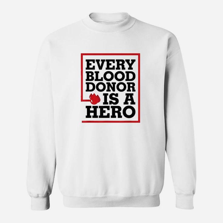 Every Blood Donor Is A Hero Sweatshirt