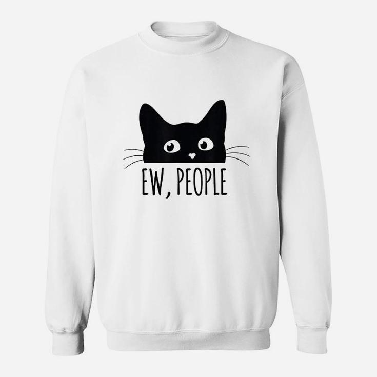 Ew People Introvert Cat Lover Funny Crazy Cat Lady Sweatshirt