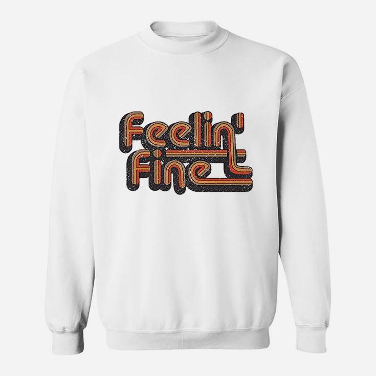 Feelin Fine 70S Vintage Retro Design Groovy Feeling Sweatshirt