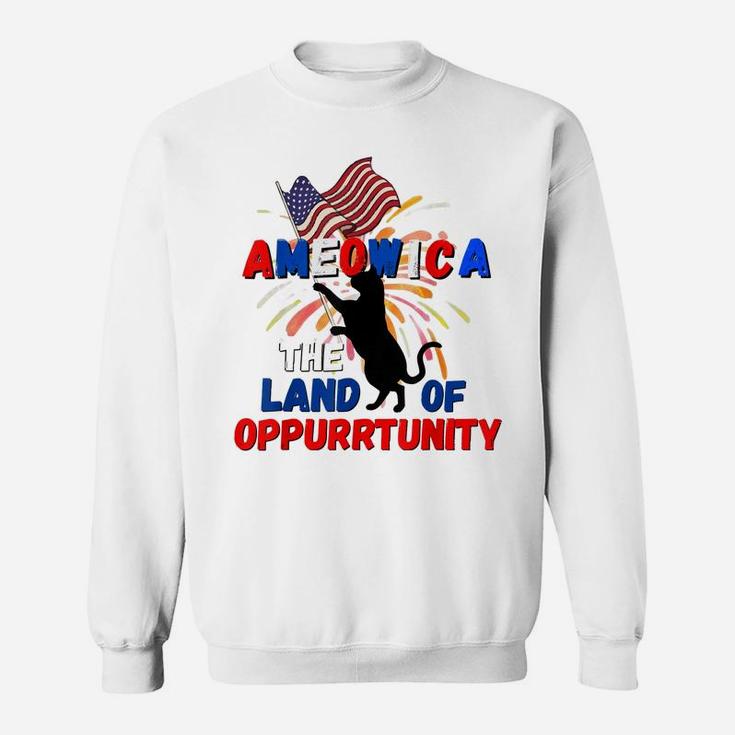 Funny 4Th Of July Ameowica The Land Of Opportunity Kitties Sweatshirt