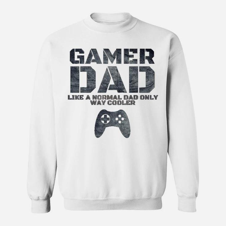 Funny Father Dad Daddy Husband Gift Tshirt Gamer Dad Sweatshirt