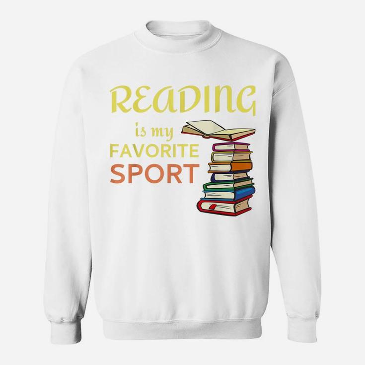 Funny  Reading Is My Favorite Sport For Book Lovers Sweatshirt