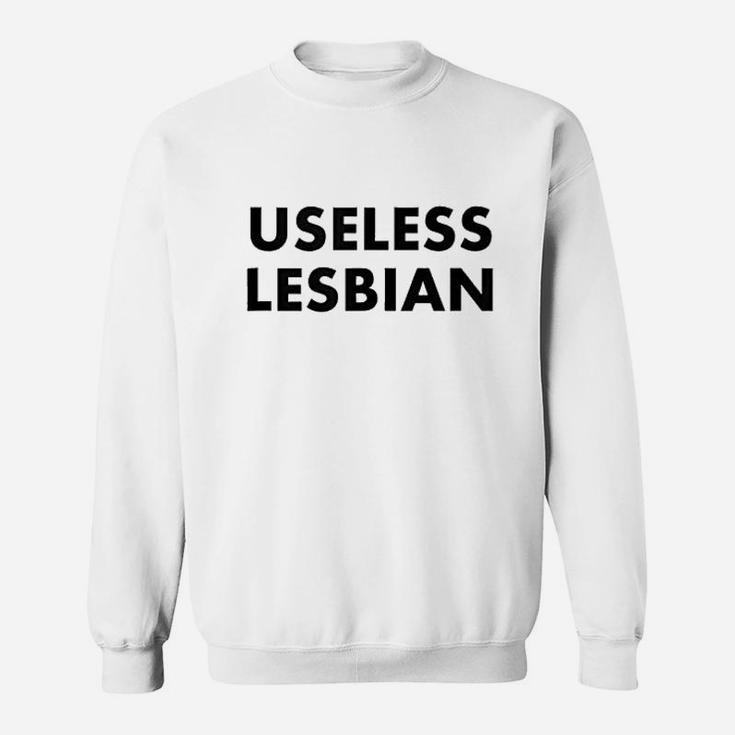 Funny Useless Lesbian Lgbt Gay Pride Gift Sweatshirt