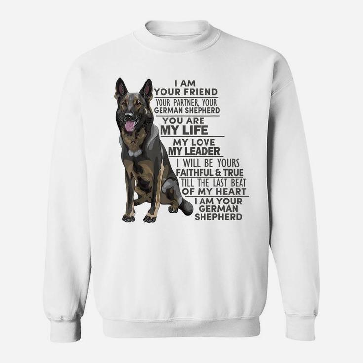 German Shepherd Dog I Am Your Friend Your Partner Your Gifts Sweatshirt