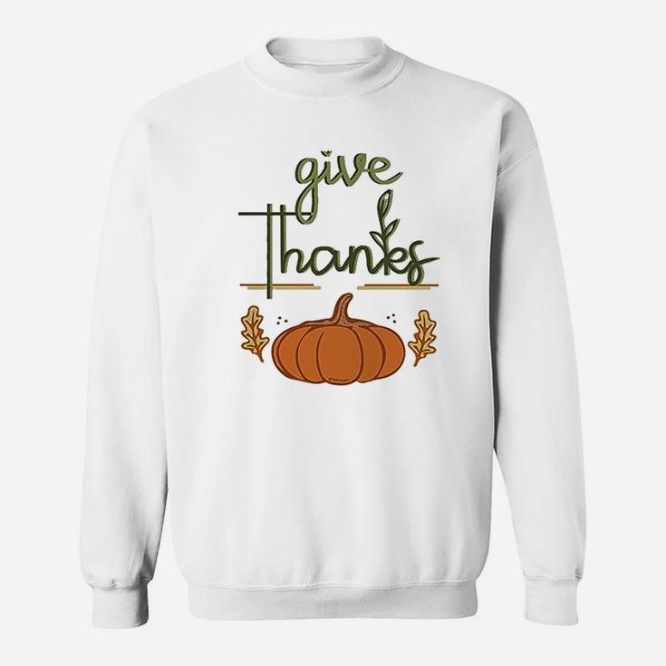 Give Thanks Thanksgiving Sweatshirt