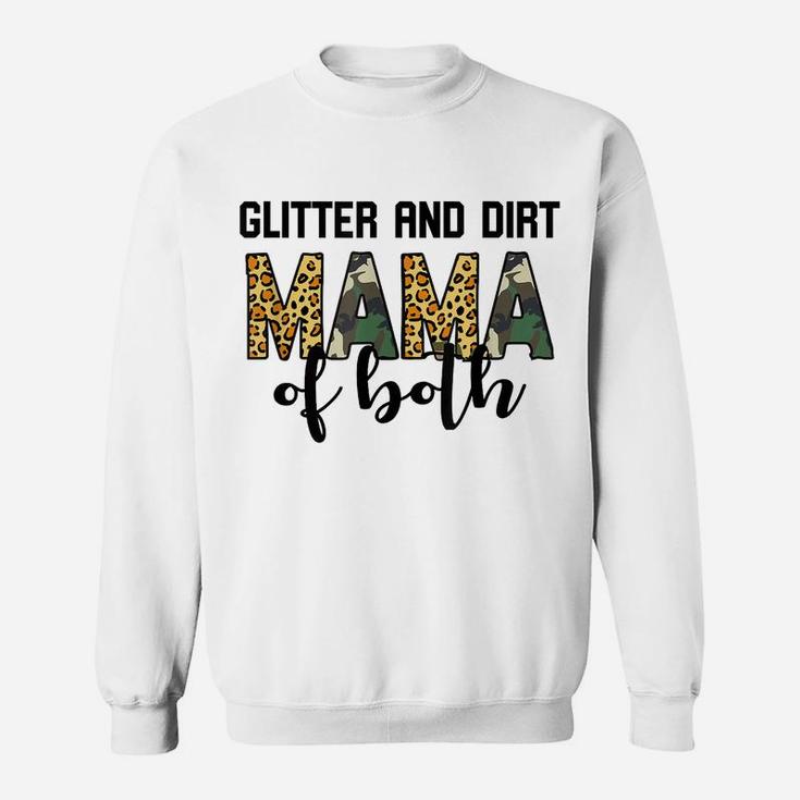 Glitter And Dirt Mom Of Both Leopard And Camo Mama Of Both Sweatshirt