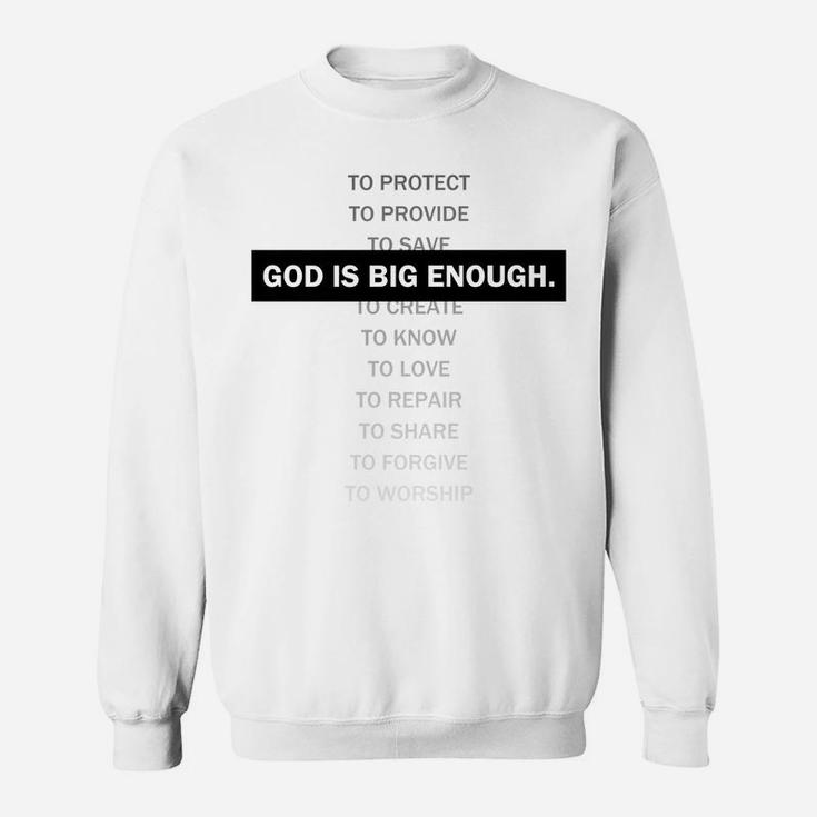 God Is Big Enough-Christian T-Shirt-Men, Women, Children Sweatshirt