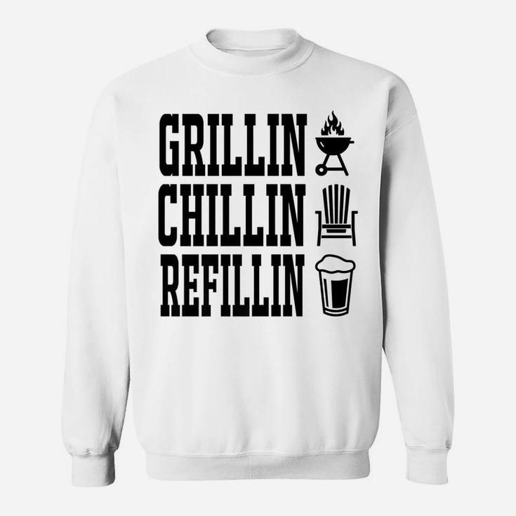 Grillin Chillin Refillin Fathers Day Grill Master Dad Gift Sweatshirt