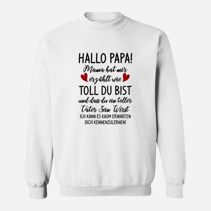 Hallo Papa Mama Hat Mir Sweatshirt