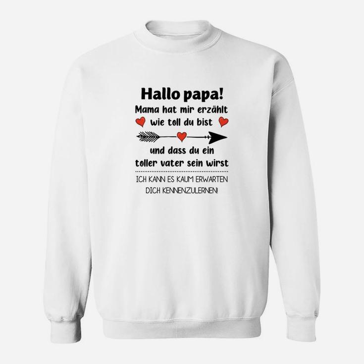 Hallo Papa! Schwangerschaftsankündigung Lustiges Sweatshirt für Werdende Väter