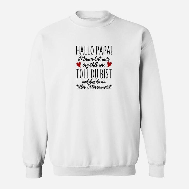 Hallo Papa Sweatshirt, Liebevolles Design mit Herzen für Vatertag