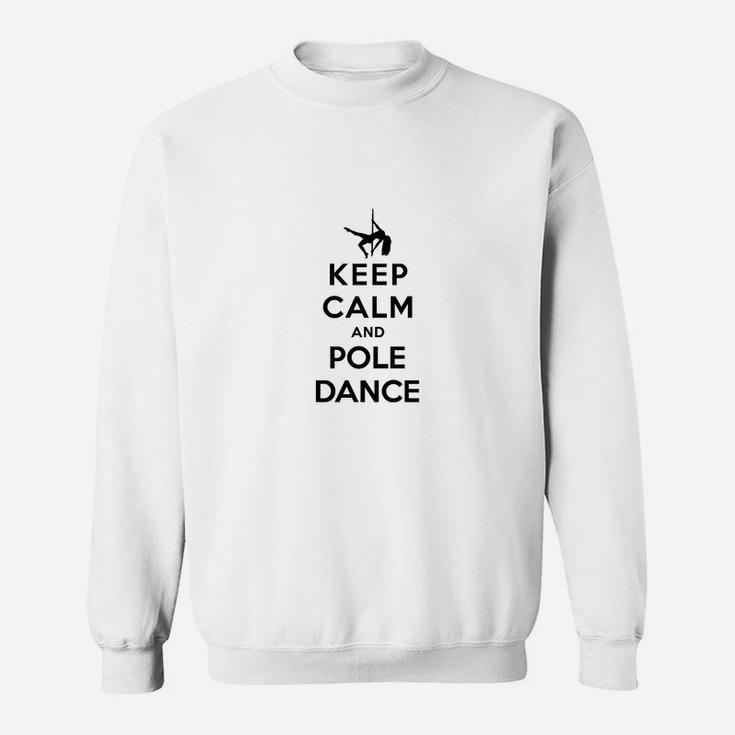 Halten Sie Ruhe Und Pole Tanz Sweatshirt