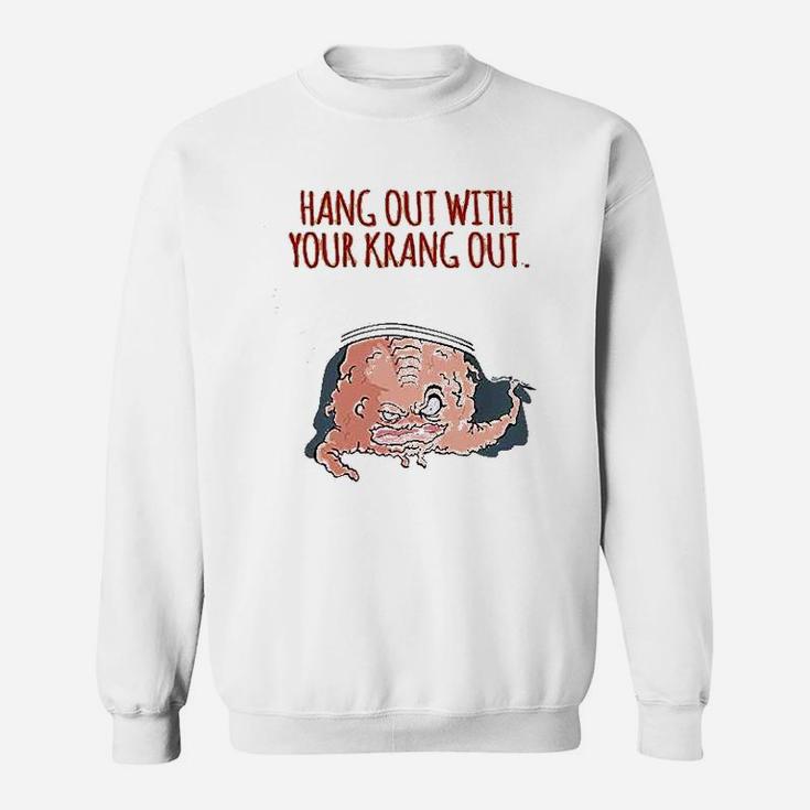 Hang Out With Your Krang Out Funny 90S Graphic Sweatshirt