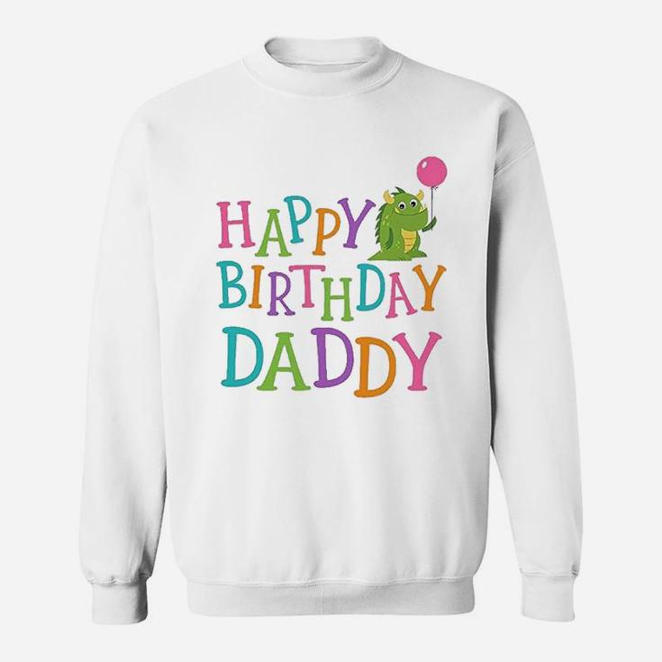 Happy Birthday Daddy Sweatshirt