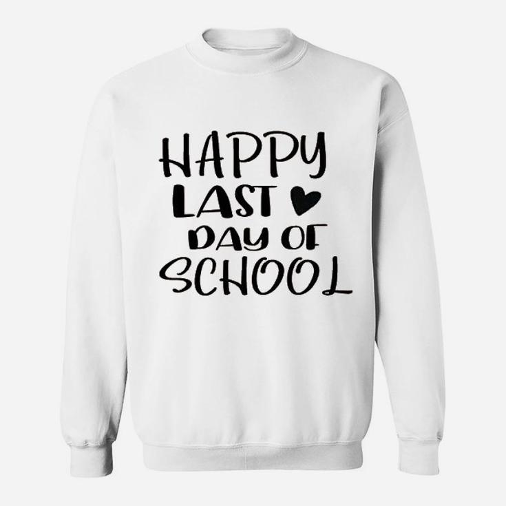 Happy Last Day Of School Sweatshirt