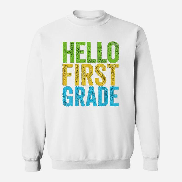 Hello First Grade Funny 1St Grade Back To School Sweatshirt