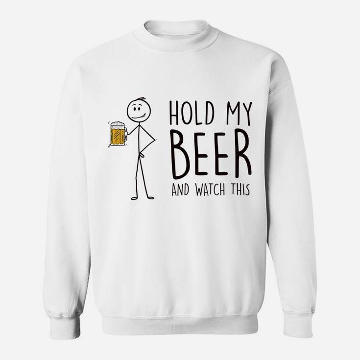 Hold My Beer And Watch This - Stick Figure Sweatshirt