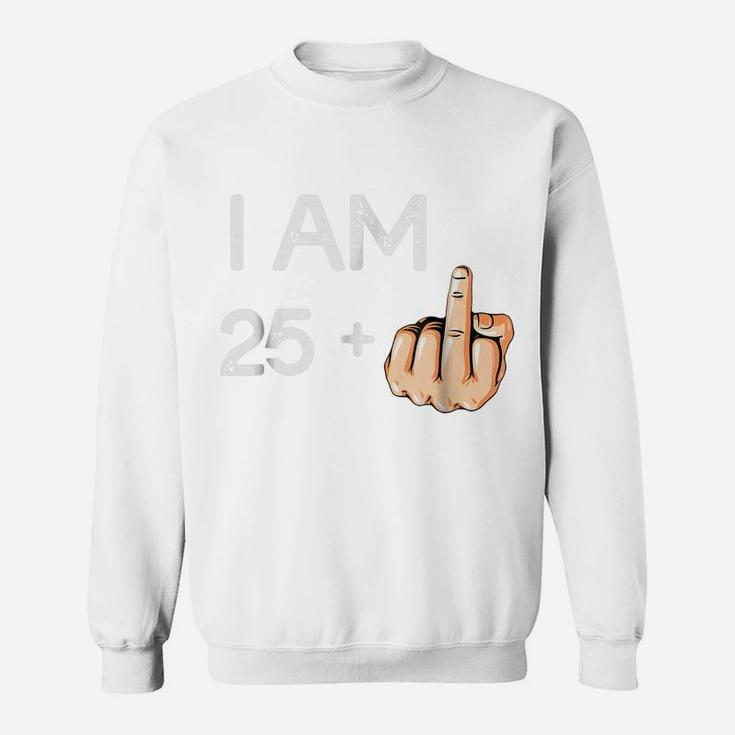 I Am 25 Plus 1 Funny 26Th Birthday Gift Born In 1993 Sweatshirt