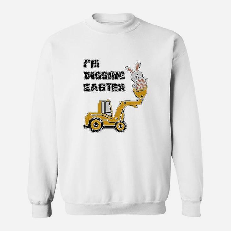 I Am Digging Easter Sweatshirt