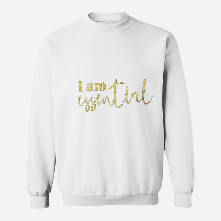 I Am Essential Sweatshirt