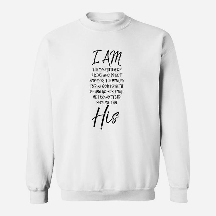 I Am The Daughter Of A King I Do Not Fear Sweatshirt