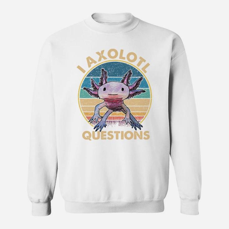 I Axolotl Question Shirt Kid Funny Cute Axolotl Sweatshirt