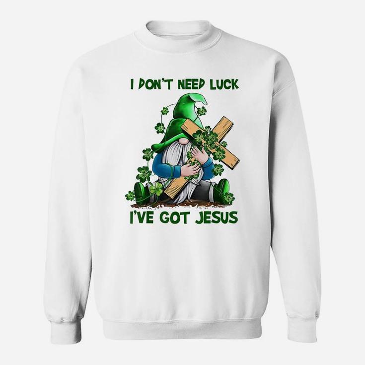 I Don't Need Luck I've Got Jesus Gnome Cross Sweatshirt