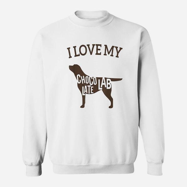 I Love My Chocolate Lab  Cute Labrador Dog Sweatshirt