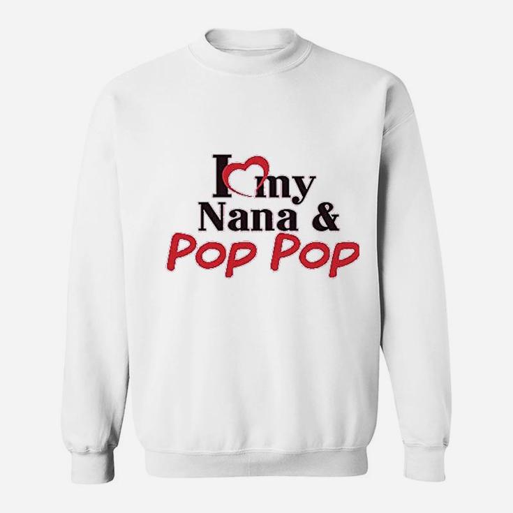 I Love My Nana And Pop Pop Sweatshirt