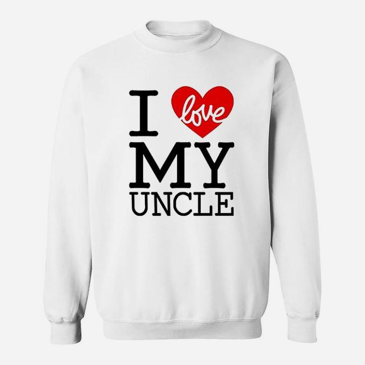 I Love My Uncle Sweatshirt