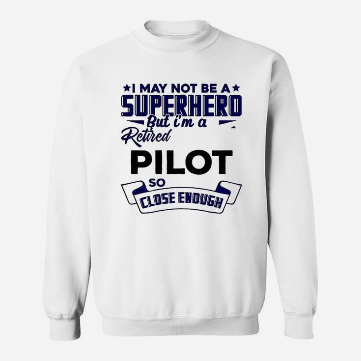 I May Not A Suoer Hero Sweatshirt
