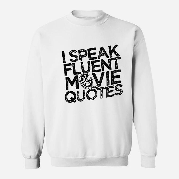 I Speak Fluent Movie Quotes Novelty Graphic Sweatshirt
