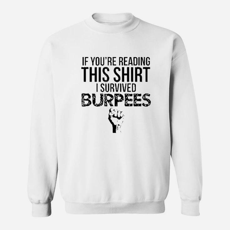 I Survived Burpees Hate You Too Workout Gym Sweatshirt