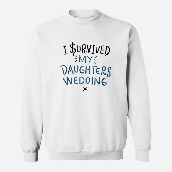 I Survived My Daughter's Wedding Sweatshirt