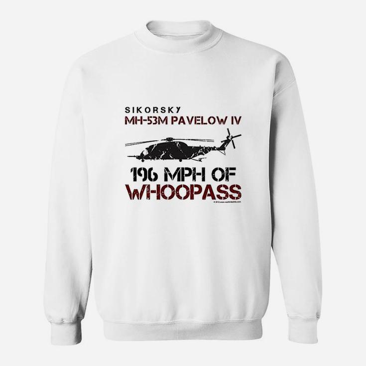 Ikorsky Mh53m Pavelow Iv 196 Mph Of Whoopass Sweatshirt