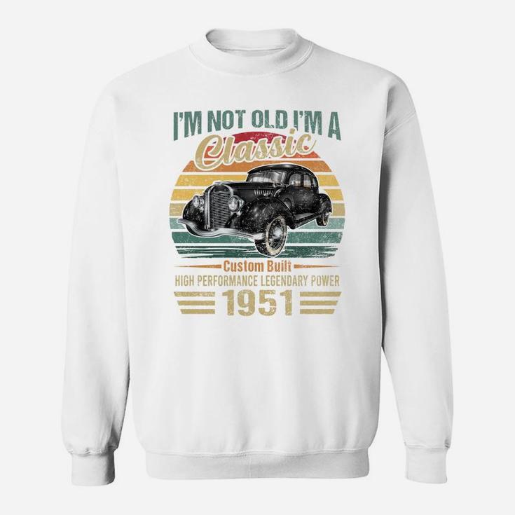 Im Classic Car 71St Birthday Gift 71 Year Old Born In 1951 Sweatshirt Sweatshirt