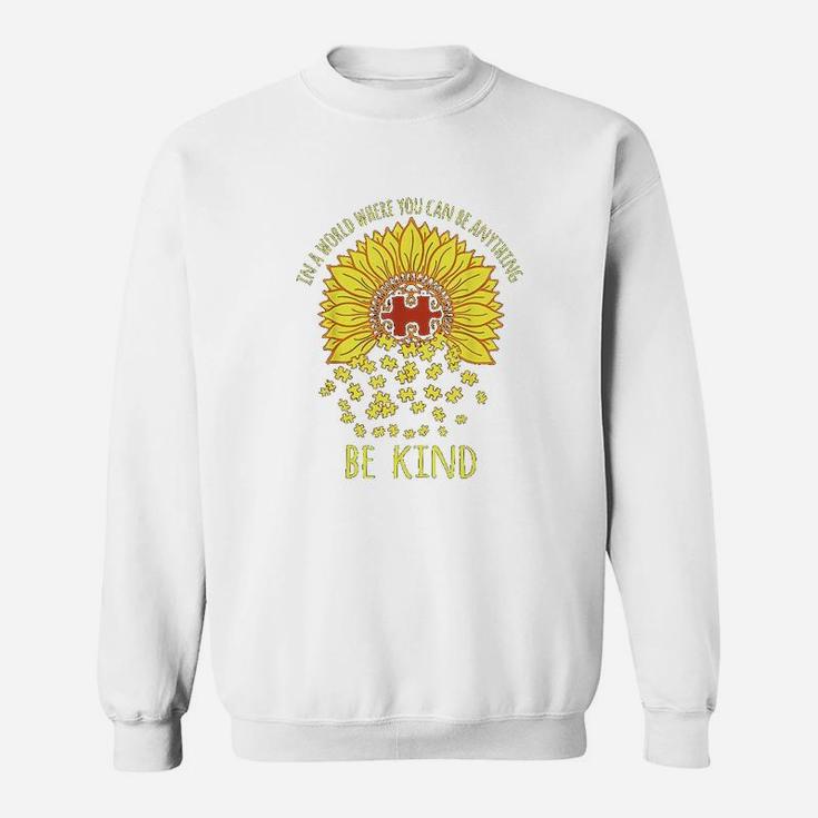 In A World Where You Can Be Anything Be Kind Sunflower Sweatshirt