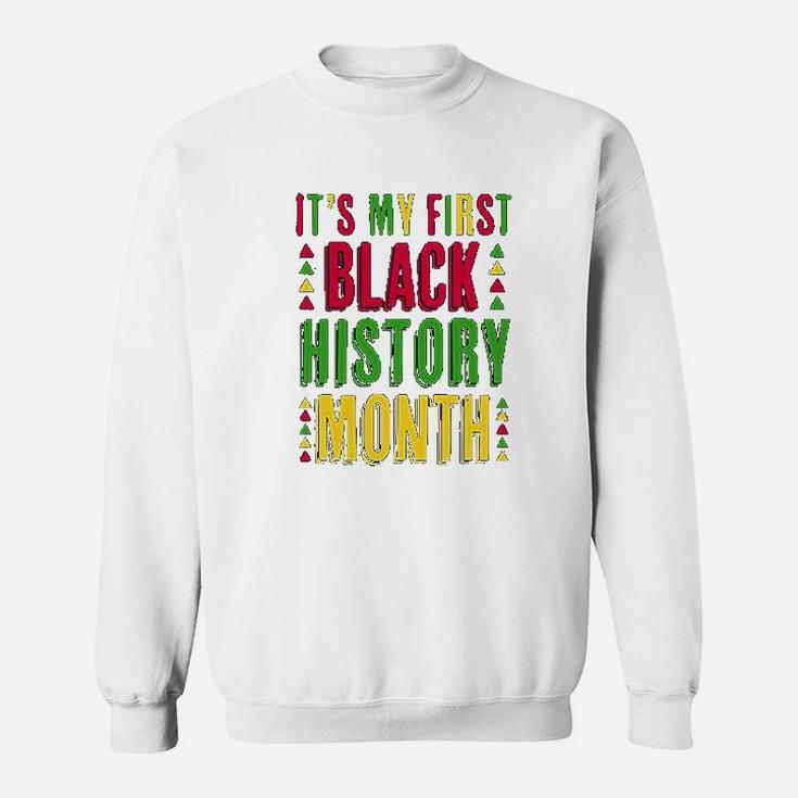 It Is My First Black History Month I Love Black Sweatshirt