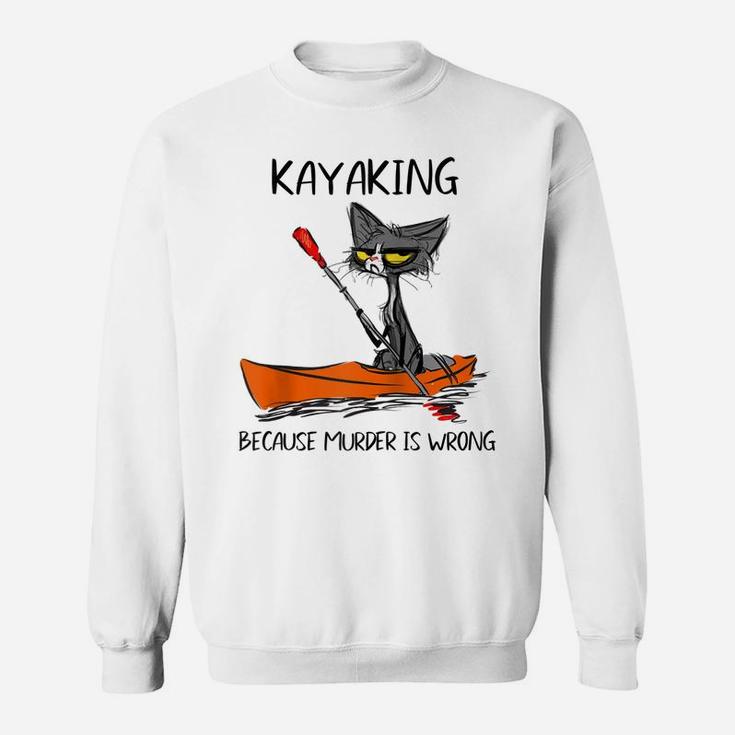 Kayaking Because Murder Is Wrong Funny Cat Lovers Raglan Baseball Tee Sweatshirt