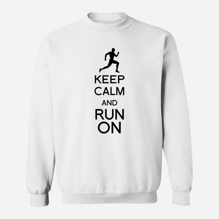 Keep Calm And Run On Running Athlete Gift Sweatshirt
