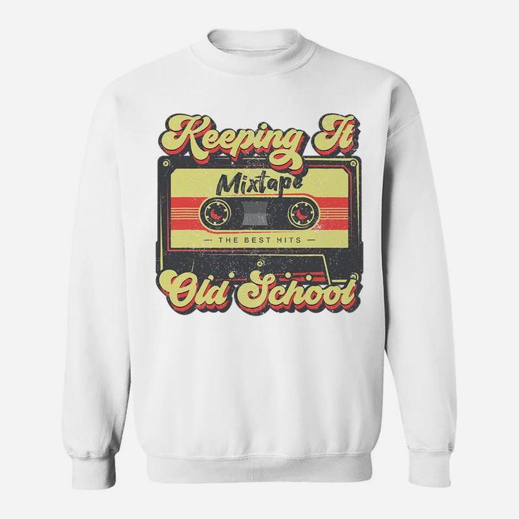 Keeping It Old School Retro Cassette Tape 90S 80S Party Sweatshirt Sweatshirt