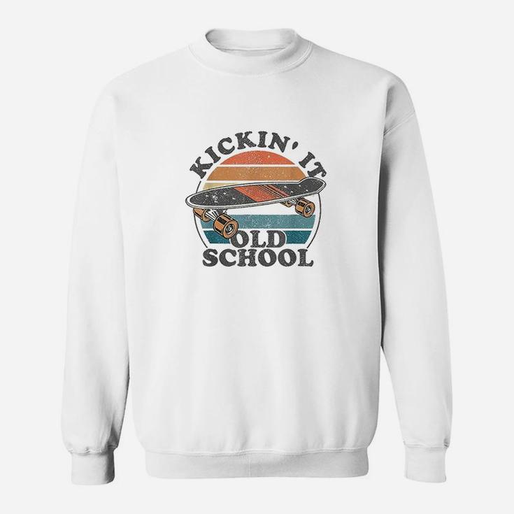 Kickin It Old School 80S Retro Skateboard Longboard 90S Gift Sweatshirt
