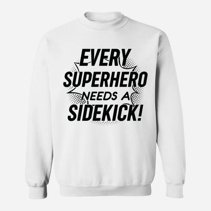 Kids Every Superhero Needs A Sidekick Big Brother Sister Newborn Sweatshirt