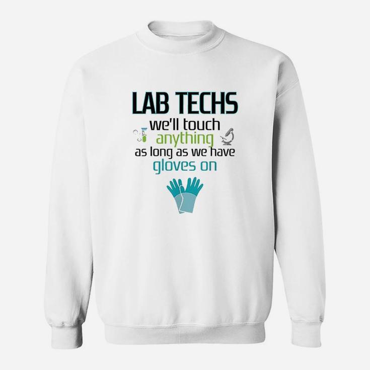 Lab Technician Funny Laboratory Week Men Women Gift Sweatshirt